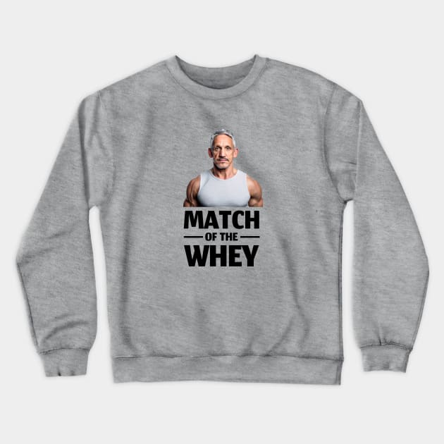 Match of the whey Crewneck Sweatshirt by sketchfiles